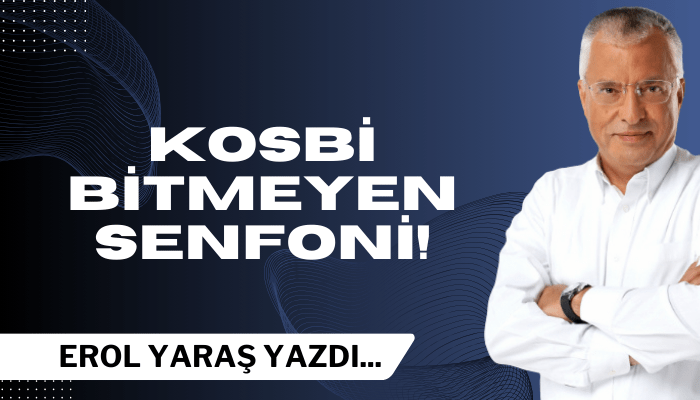 KOSBİ bitmeyen senfoni!