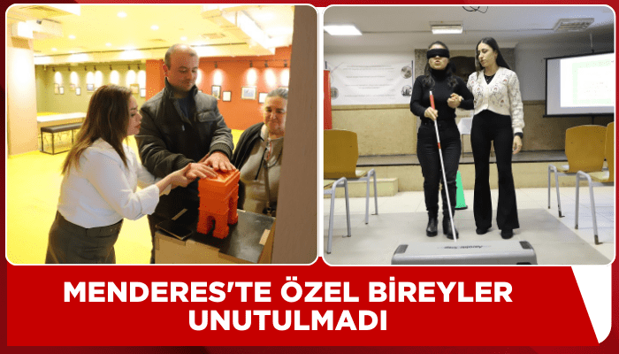 Menderes'te özel bireyler unutulmadı