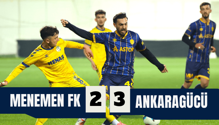 Menemen FK: 2 - Ankaragücü: 3