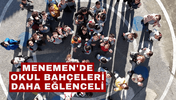 Menemen'de okul bahçeleri artık çok daha eğlenceli