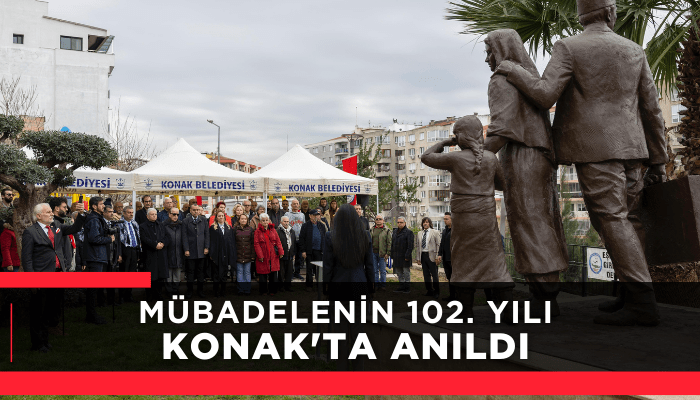 Mübadelenin 102. yılı Konak'ta anıldı