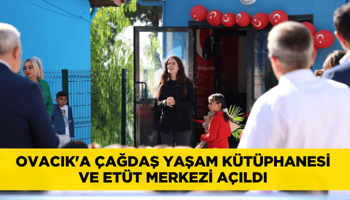 Ovacık'a Çağdaş Yaşam Kütüphanesi ve Etüt Merkezi açıldı