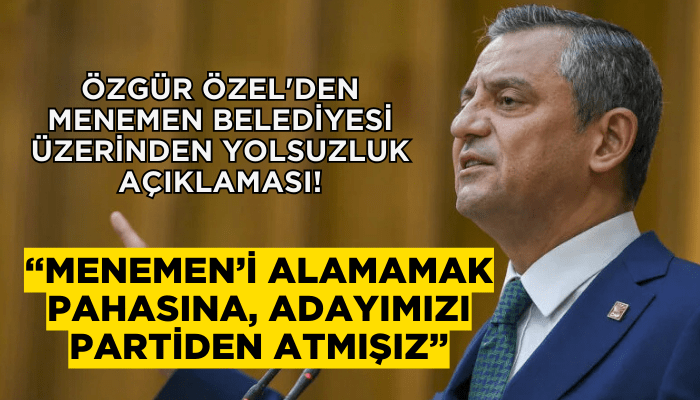 Özgür Özel'den Menemen Belediyesi üzerinden yolsuzluk açıklaması!