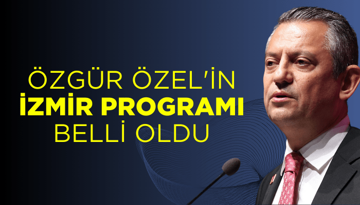 Özgür Özel'in İzmir programı belli oldu