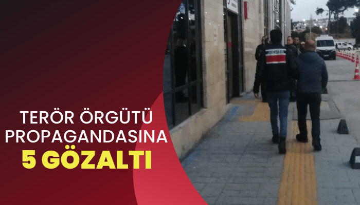 Terör örgütü propagandasına 5 gözaltı