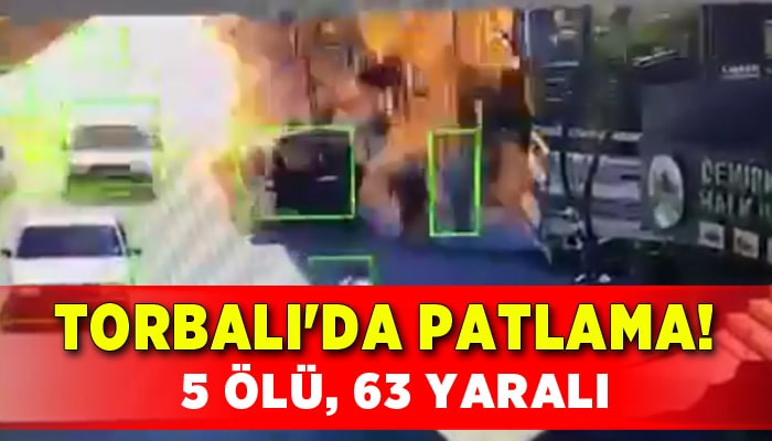 Torbalı'da sanayi tüpü patladı; 5 kişi hayatını kaybetti