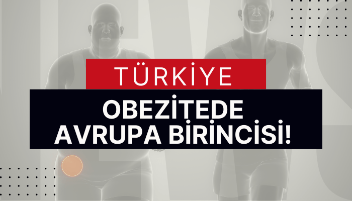 Türkiye obezitede Avrupa birincisi!