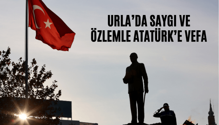 Urla’da saygı ve özlemle Atatürk’e vefa