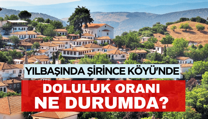 Yılbaşında Şirince Köyü'nde doluluk oranı ne durumda?