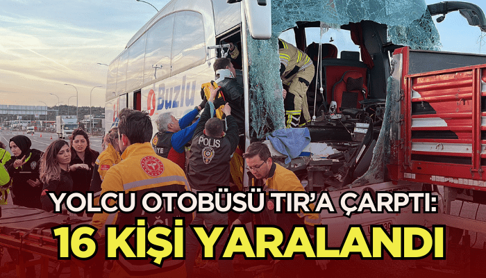 Yolcu otobüsü TIR’a çarptı: 13 yaralı