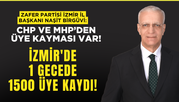 Zafer Partisi İzmir'de 1 gecede 1500 üye kaydı!