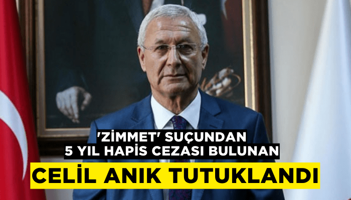 Celil Anık, 'Zimmet' suçundan tutuklandı